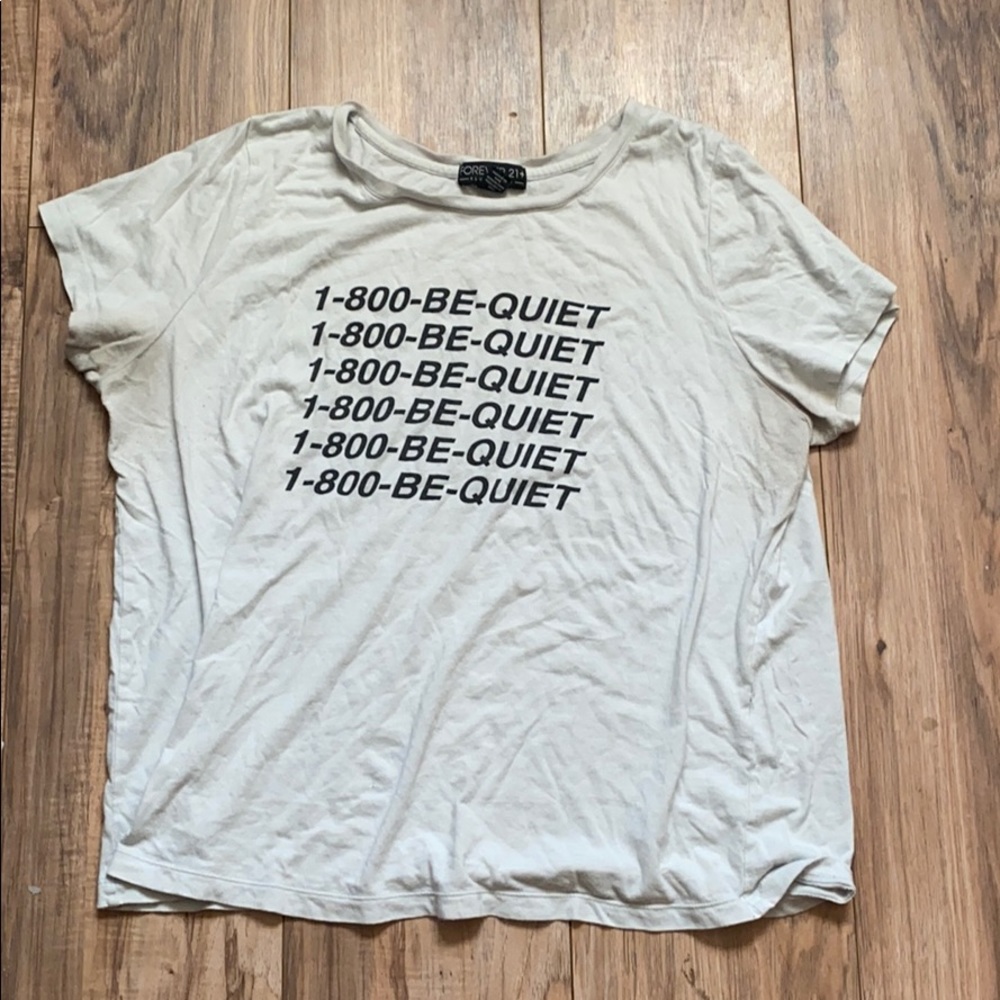 forever 21 PLUS SIZE 1-800-BE QUIET t shirt 1x